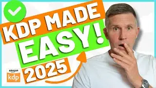 KDP Made EASY for Beginners in 2025 - Free 2 Hr Training to get you STARTED