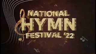 NATIONAL HYMN FESTIVAL 2022 HIGHLIGHTS