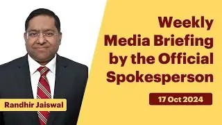 Weekly Media Briefing by the Official Spokesperson (October 17, 2024)