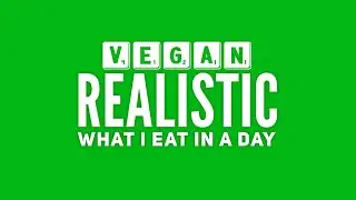 Vegan What I Eat in a Day Realistic