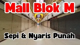 KONDISI TERKINI MALL BLOK M : KINI SEPI DAN NYARIS PUNAH