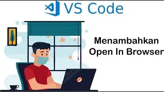 Visual Studio Code  -Menambahkan Open In Browser
