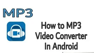 Mp3 Video Converter for Android 2018 Works 100%