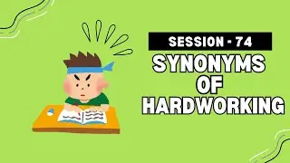 Session 74 - Synonyms of hardworking