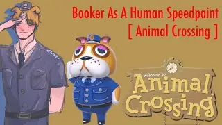 Turning Animal Crossing Characters Into Humans [ Booker Speedpaint ]