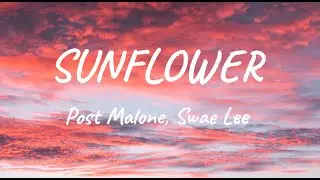 Post Malone, Swae Lee - Sunflower (Lyrics)
