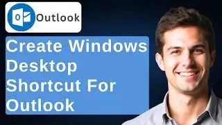 How To Create Desktop Shortcut Of New Microsoft Outlook On Windows 10, 11 [2026 Guide]