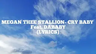 Megan Thee Stallion - Cry Baby feat. DaBaby (LYRICS)