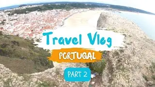 VLOG | PART 2 Синтра, мыс Рока, Назаре