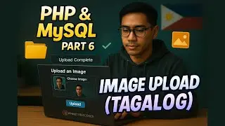 PHP & MySQL Development and Deploy Part 6 - Image Upload [TAGALOG]