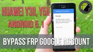 Remove Disable Bypass google account Huawei (Y3ii, Y5ii, etc) android 5.1