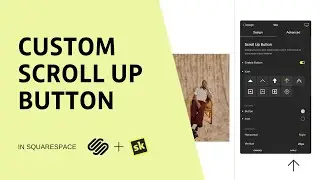 Make Scroll Up Buttons Easily on Squarespace