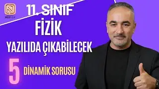 11. Sınıf Fizik | Dinamik Konu Yazılı Soruları | 5 Soru ile Hızlı Tekrar