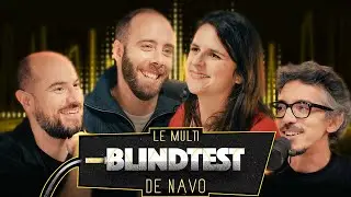 Le Multiblindtest de NAVO avec LAURA DOMENGE & TRISTAN LOPIN
