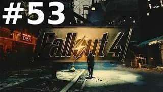 Fallout 4 Прохождение #53 - Ночной Бостон