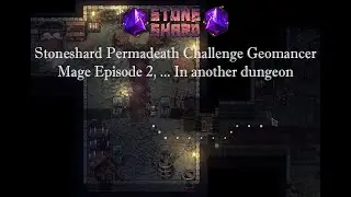 Stoneshard Permadeath Challenge Geomancer Mage Episode 2, ... In another dungeon
