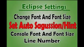Eclipse All Settings ||Auto Suggestion|| *Change Theame*  ||Font And Font Color||