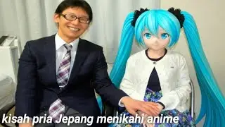 jika merasa jomblo tonton video ini!!!!!!  kisah orang Jepang menikahi anime