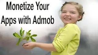 Monetize Your App with AdMob | Five Types of Ads For IOS & Android Apps 2017