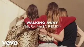 HAIM - Walking Away (Mura Masa Remix)