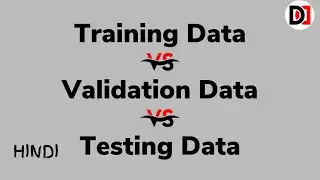 Training Dataset vs Testing Dataset vs Validation Dataset Explained in HINDI | DevDuniya