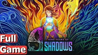 9 Years of Shadows - Full Game Gameplay