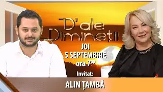 ALIN ȚAMBĂ la emisiunea „D’ALE DIMINEȚII”, realizatoare IOANA POP