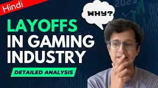 Let’s talk about layoffs in gaming industry | Hindi