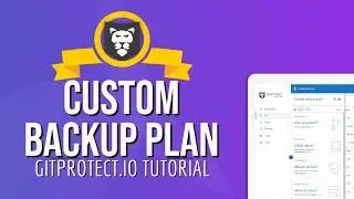 Create a Custom Backup Plan - GitProtect.io Tutorial - DevOps Backup