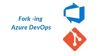 19. Fork-ing - Azure DevOps
