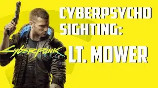 Cyberpyscho Sighting: LT.Mower | Cyberpunk 2077 Gameplay Walkthrough #24