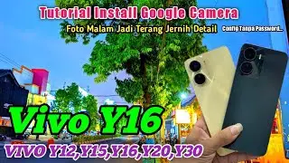 Tutorial Cara Install Gcam Terbaik Di Hp Vivo||Foto Malam Jadi Terang