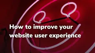 How to improve your website user experience