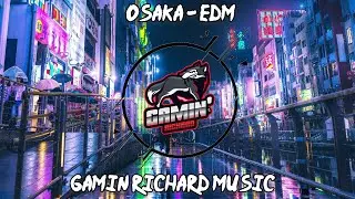 💥 [BEST GAMING MUSIC 2021]🎶Osaka- EDM🎮