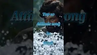 Top 10 Attitude song In Hindi #shorts