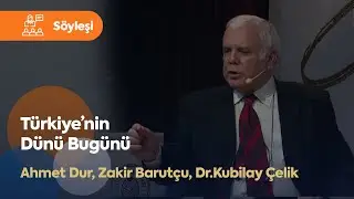 Türkiye'nin Dünü Bugünü | Ahmet Dur, Zakir Barutçu, Dr. Kubilay Çelik