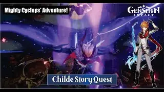 Childe Story Quest Genshin Impact - Mighty Cyclops' Adventure!