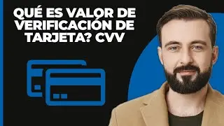 ¿Qué es el valor de verificación de la tarjeta? CVV