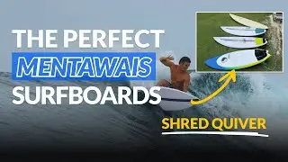The Perfect Surfboards for the Mentawais