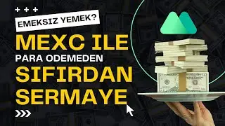 Emeksiz Yemek - Mexc ile Para Ödemeden Sıfırdan Sermaye Oluştur !