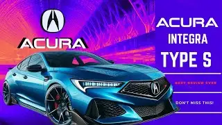2025 Acura Integra Type S: The Rebirth of a Legend
