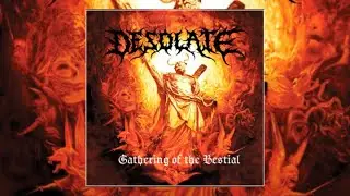 Desolate - Gathering of the Bestial (Full Album) 2024