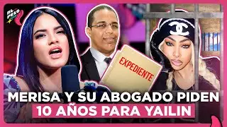 Merisa and her lawyer are asking for 10 years in prison for Yailin, the most viral one for beatin...
