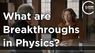Sabine Hossenfelder - What are Breakthroughs in Physics?