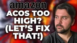 Amazon PPC ACoS Too High? Here Are 7 Tips To Fix It Today | Amazon Advertising Hacks #SunkenStone