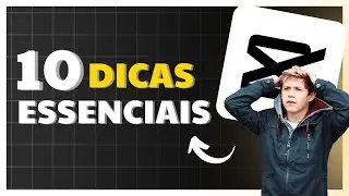 10 DICAS ESSENCIAIS DE EDIÇÃO NO CAPCUT