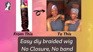 How to make DIY braided band wig without bands;No Closure/Frontal;No band;Easy DIY braided Wig
