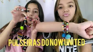 COMO FAZER PULSEIRAS DO NOW UNITED