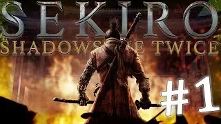 Sekiro: Shadows Die Twice - Blind Playthrough [EP 1]