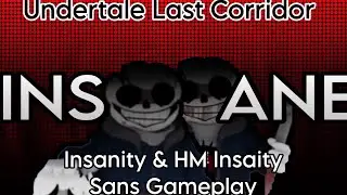 This Character Is Driving Me Insane! - Undertale Last Corridor Insanity Sans Gameplay